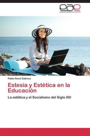 Estesia y Estética en la Educación de Pablo René Estévez