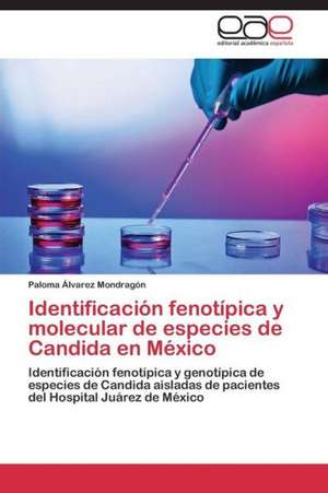 Identificación fenotípica y molecular de especies de Candida en México de Paloma Álvarez Mondragón