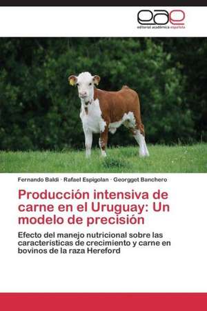 Producción intensiva de carne en el Uruguay: Un modelo de precisión de Fernando Baldi