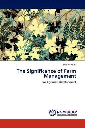 The Significance of Farm Management de Khan Sobho