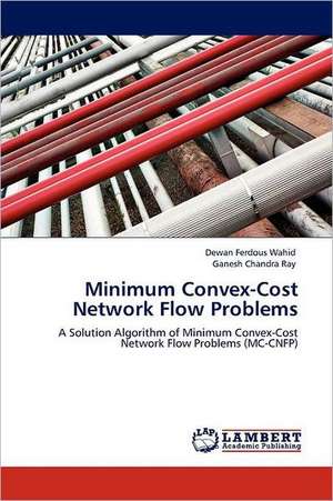 Minimum Convex-Cost Network Flow Problems de Dewan Ferdous Wahid