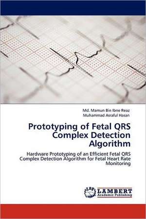 Prototyping of Fetal QRS Complex Detection Algorithm de Md. Mamun Bin Ibne Reaz