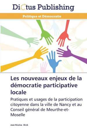 Les nouveaux enjeux de la démocratie participative locale de Jean-Nicolas Birck