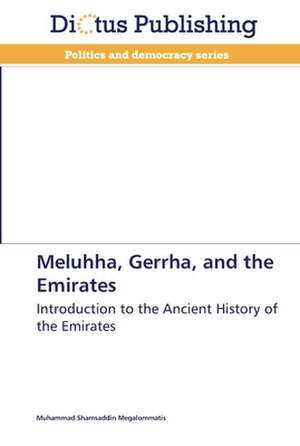 Meluhha, Gerrha, and the Emirates de Muhammad Shamsaddin Megalommatis