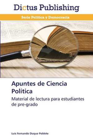 Apuntes de Ciencia Política de Luis Fernando Duque Poblete