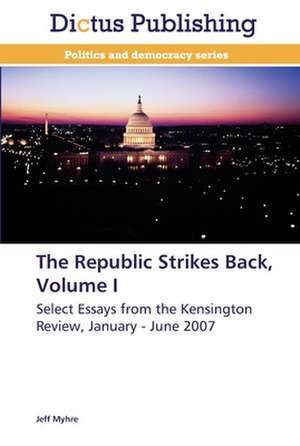 The Republic Strikes Back, Volume I de Jeff Myhre