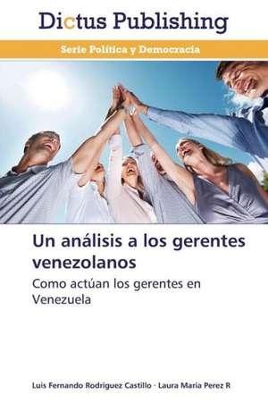 Un análisis a los gerentes venezolanos de Luis Fernando Rodriguez Castillo