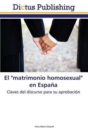 El "matrimonio homosexual" en España de Ximo Albors Cloquell