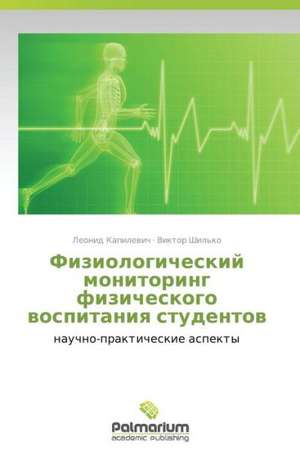 Fiziologicheskiy monitoring fizicheskogo vospitaniya studentov de Leonid Kapilevich