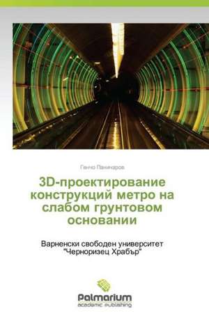 3D-proektirovanie konstruktsiy metro na slabom gruntovom osnovanii de Panicharov Gencho