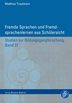 Fremde Sprachen und Fremdsprachenlernen aus Schülersicht de Matthias Trautmann