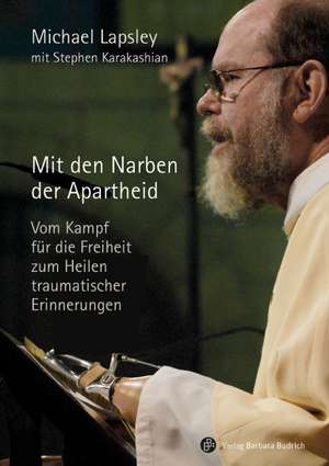 Mit den Narben der Apartheid de Michael Lapsley