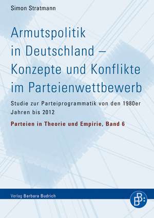 Armutspolitik in Deutschland - Konzepte und Konflikte im Parteienwettbewerb de Simon Stratmann