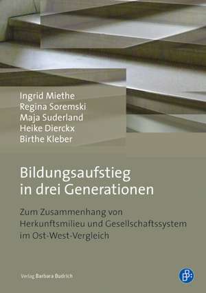 Bildungsaufstieg in drei Generationen de Ingrid Miethe