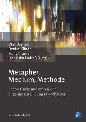 Metapher, Medium, Methode de Olaf Dörner