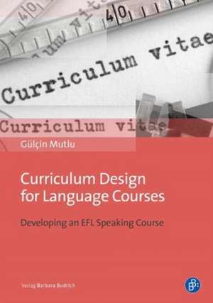 Research–driven Curriculum Design – Developing a Language Course de Gülçin Mutlu