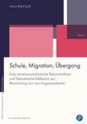 Schule, Migration, Übergang de Anna Cornelia Reinhardt