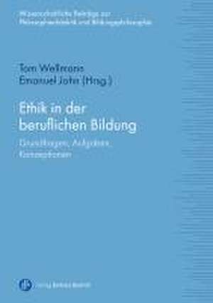 Ethik in der beruflichen Bildung de Tom Wellmann