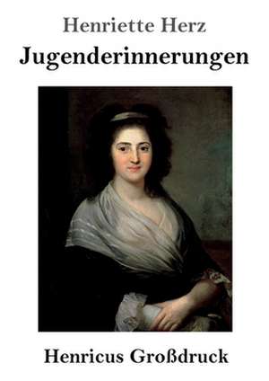 Jugenderinnerungen (Großdruck) de Henriette Herz