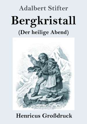 Bergkristall (Großdruck) de Adalbert Stifter