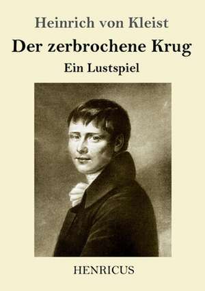 Der zerbrochene Krug de Heinrich von Kleist