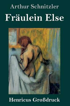 Fräulein Else (Großdruck) de Arthur Schnitzler