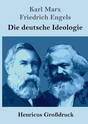 Die deutsche Ideologie (Großdruck) de Karl Marx