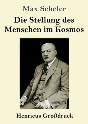 Die Stellung des Menschen im Kosmos (Großdruck) de Max Scheler