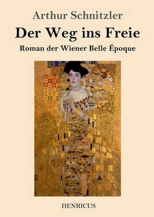 Der Weg ins Freie de Arthur Schnitzler