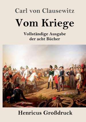 Vom Kriege (Großdruck) de Carl Von Clausewitz