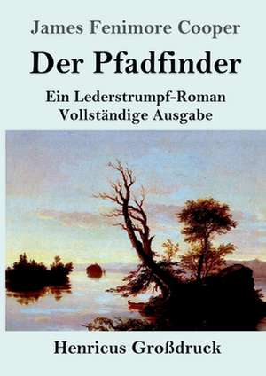 Der Pfadfinder (Großdruck) de James Fenimore Cooper