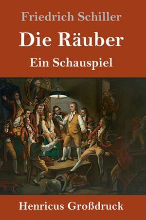 Die Räuber (Großdruck) de Friedrich Schiller