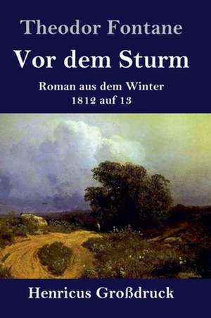 Vor dem Sturm (Großdruck) de Theodor Fontane