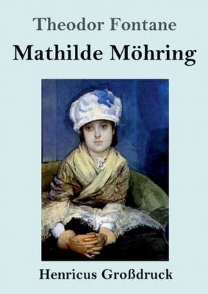 Mathilde Möhring (Großdruck) de Theodor Fontane