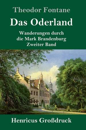 Das Oderland (Großdruck) de Theodor Fontane