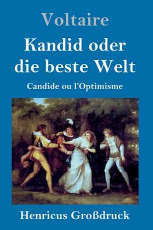 Kandid oder die beste Welt (Großdruck) de Voltaire