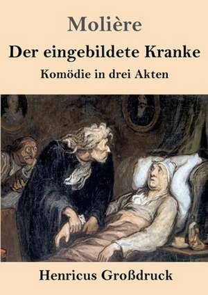 Der eingebildete Kranke (Großdruck) de Molière