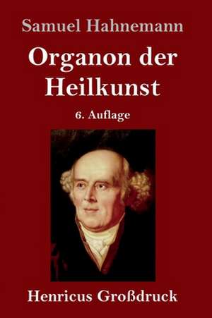 Organon der Heilkunst (Großdruck) de Samuel Hahnemann