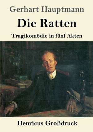 Die Ratten (Großdruck) de Gerhart Hauptmann