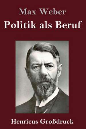 Politik als Beruf (Großdruck) de Max Weber