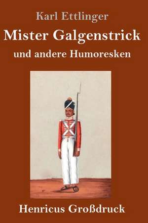 Mister Galgenstrick (Großdruck) de Karl Ettlinger