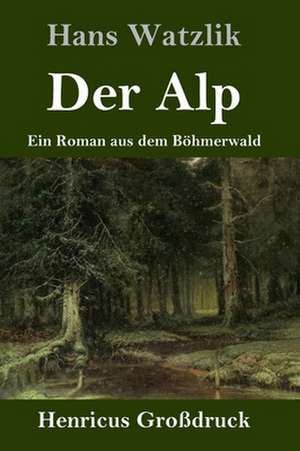 Der Alp (Großdruck) de Hans Watzlik