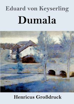 Dumala (Großdruck) de Eduard Von Keyserling