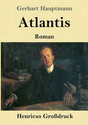 Atlantis (Großdruck) de Gerhart Hauptmann