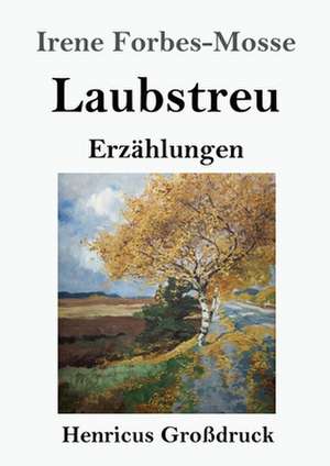 Laubstreu (Großdruck) de Irene Forbes-Mosse