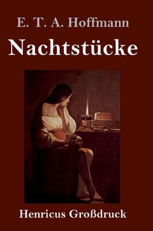 Nachtstücke (Großdruck) de E. T. A. Hoffmann