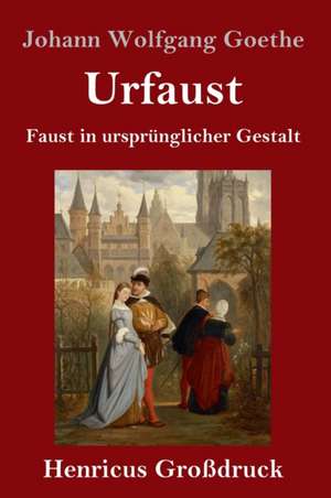 Urfaust (Großdruck) de Johann Wolfgang Goethe