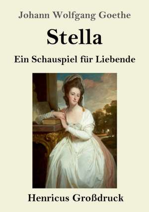 Stella (Großdruck) de Johann Wolfgang Goethe