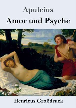 Amor und Psyche (Großdruck) de Apuleius