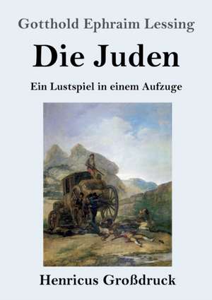 Die Juden (Großdruck) de Gotthold Ephraim Lessing